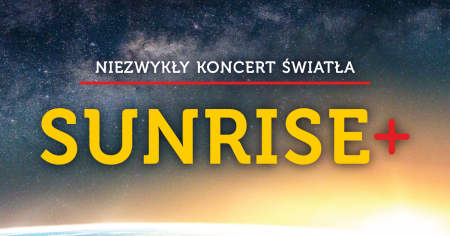 SUNRISE - niezwykły koncert światła