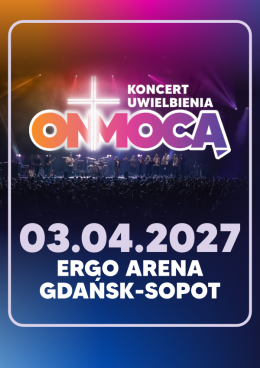 ON MOCĄ 2027 - koncert uwielbienia